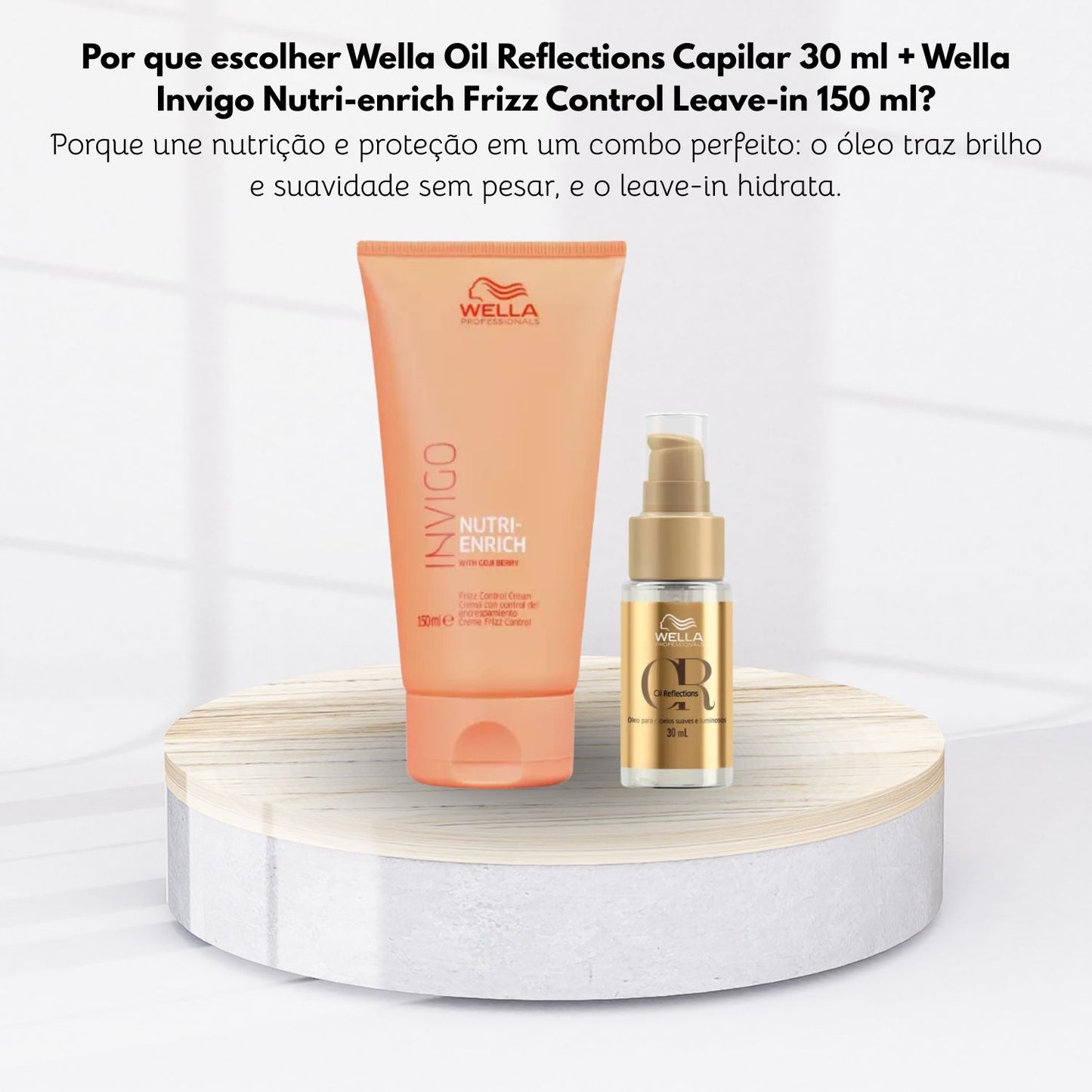 Kit Wella Oil Reflections Capilar 30 ml + Wella Invigo Nutri-enrich Frizz Control Leave-in 150 ml