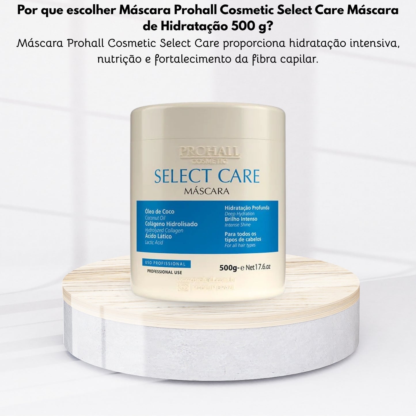 Máscara Prohall Cosmetic Select Care Máscara de Hidratação 500 g
