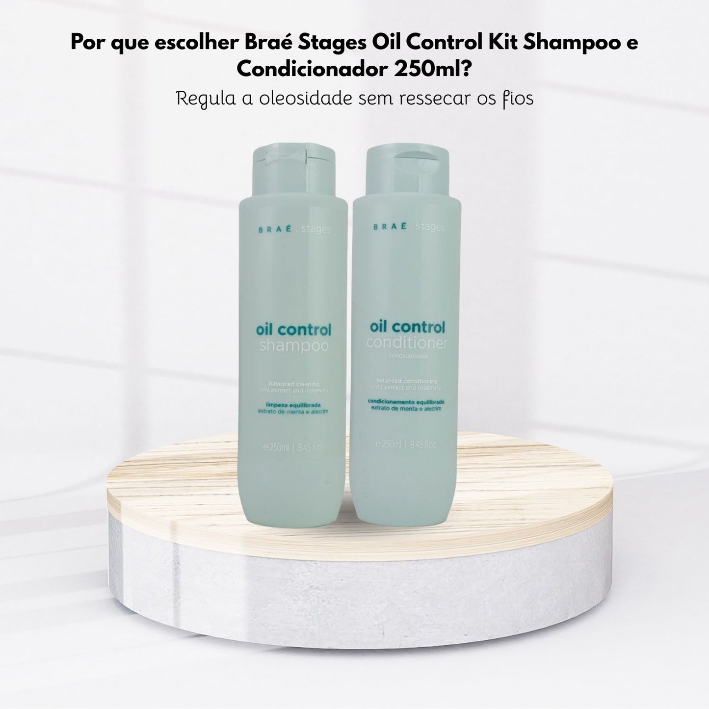 Kit Braé Stages Oil Control Shampoo e Condicionador 250 ml