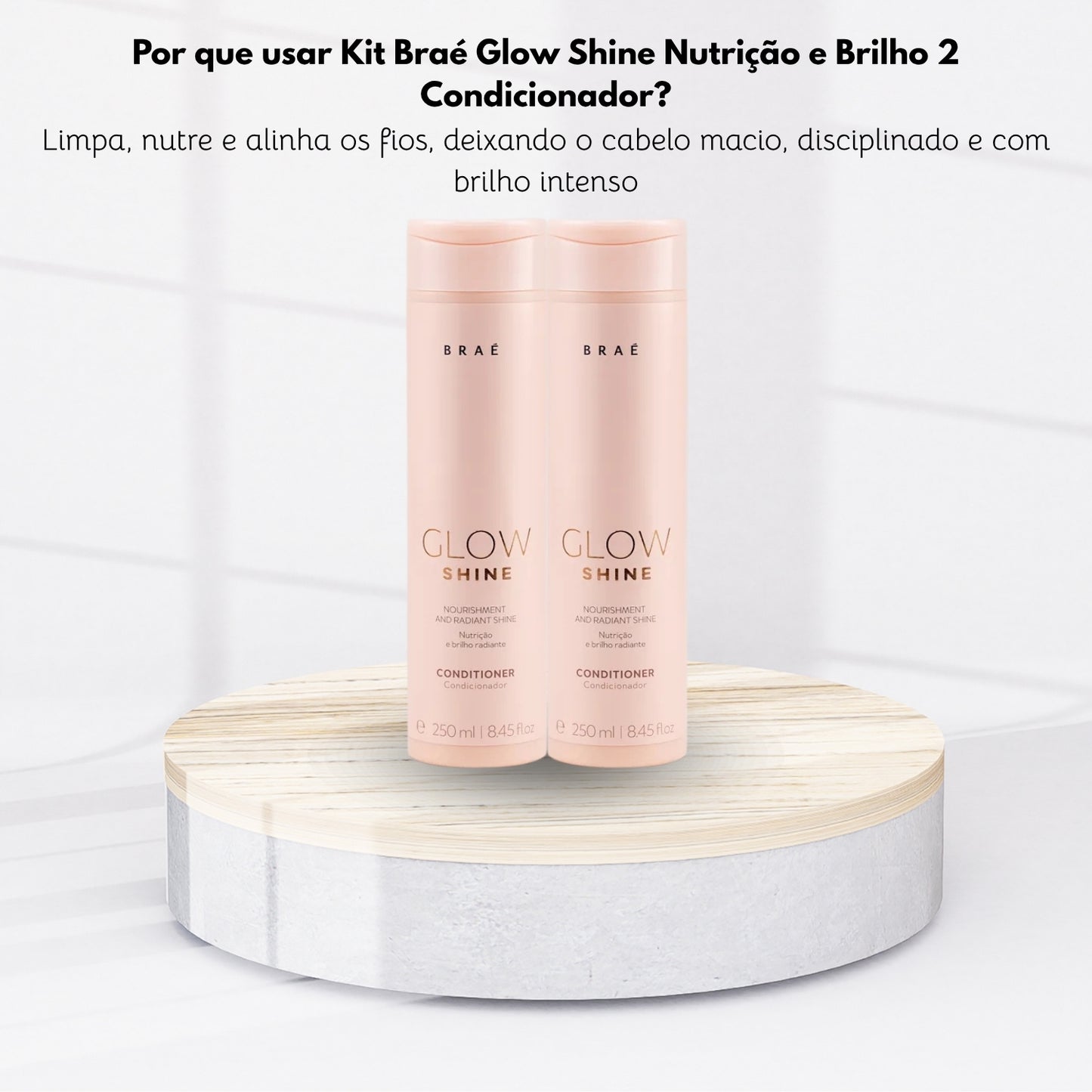 Kit Braé Glow Shine Nutrição e Brilho 2 Condicionador 250 ml