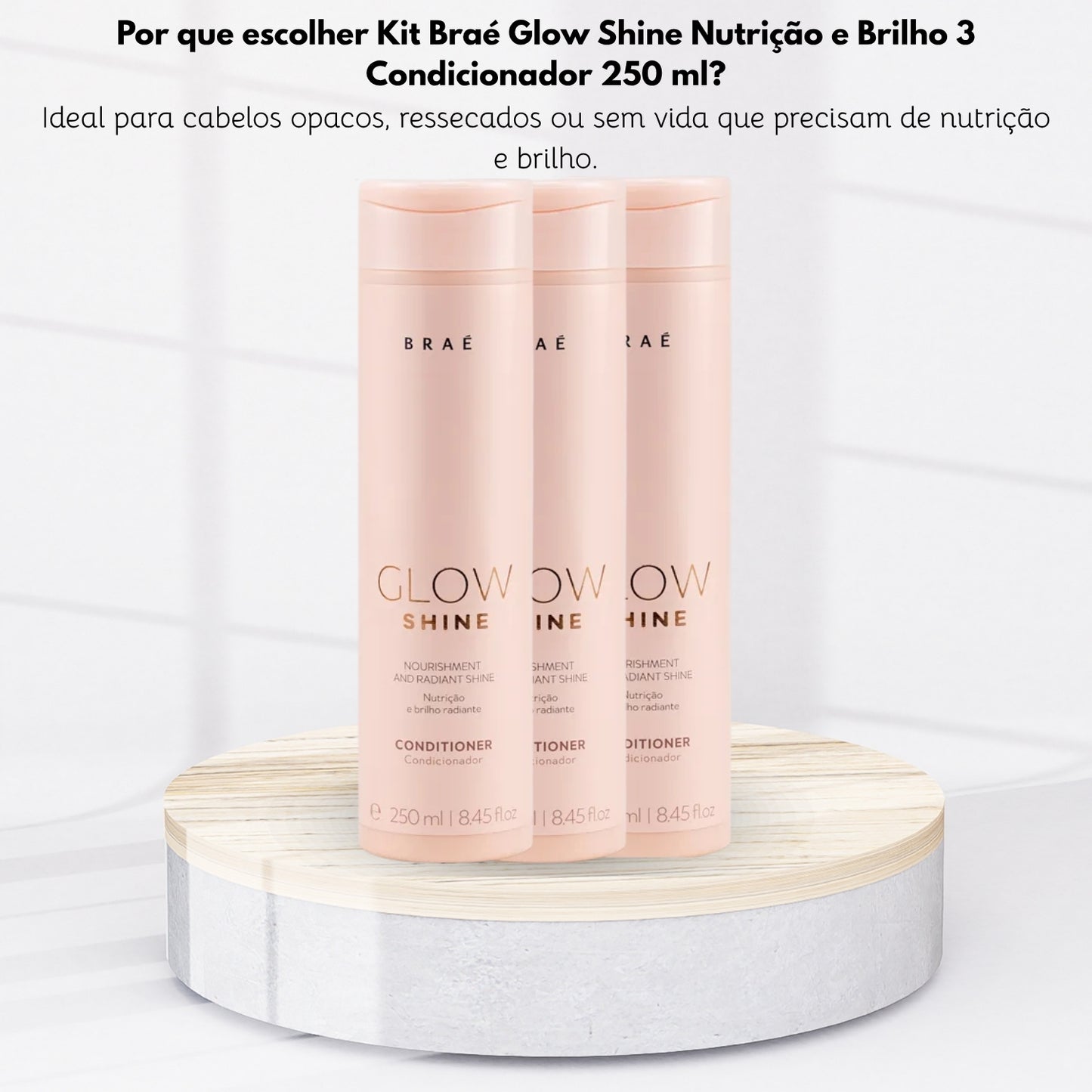 Kit Braé Glow Shine Nutrição e Brilho 3 Condicionador 250 ml