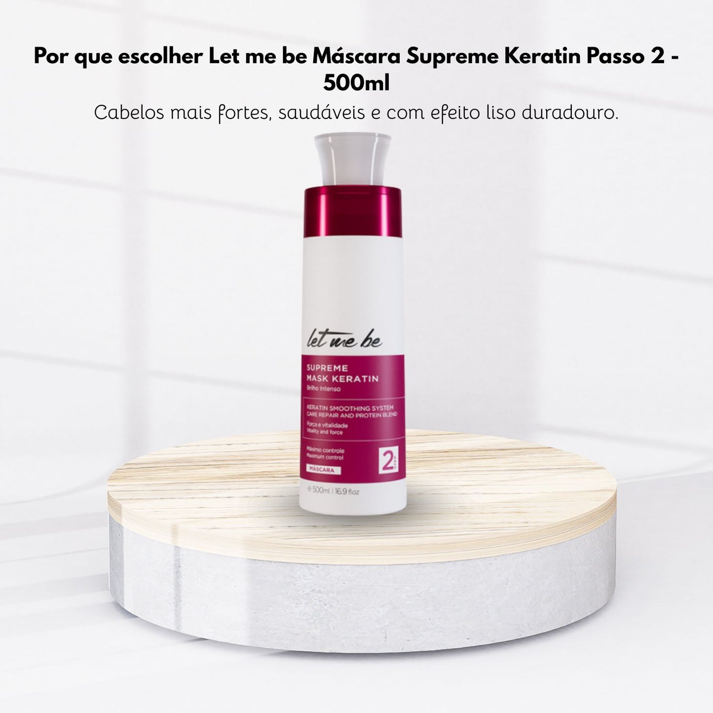 Máscara Let Me Be Supreme Mask Keratin Alinhamento 500 ml