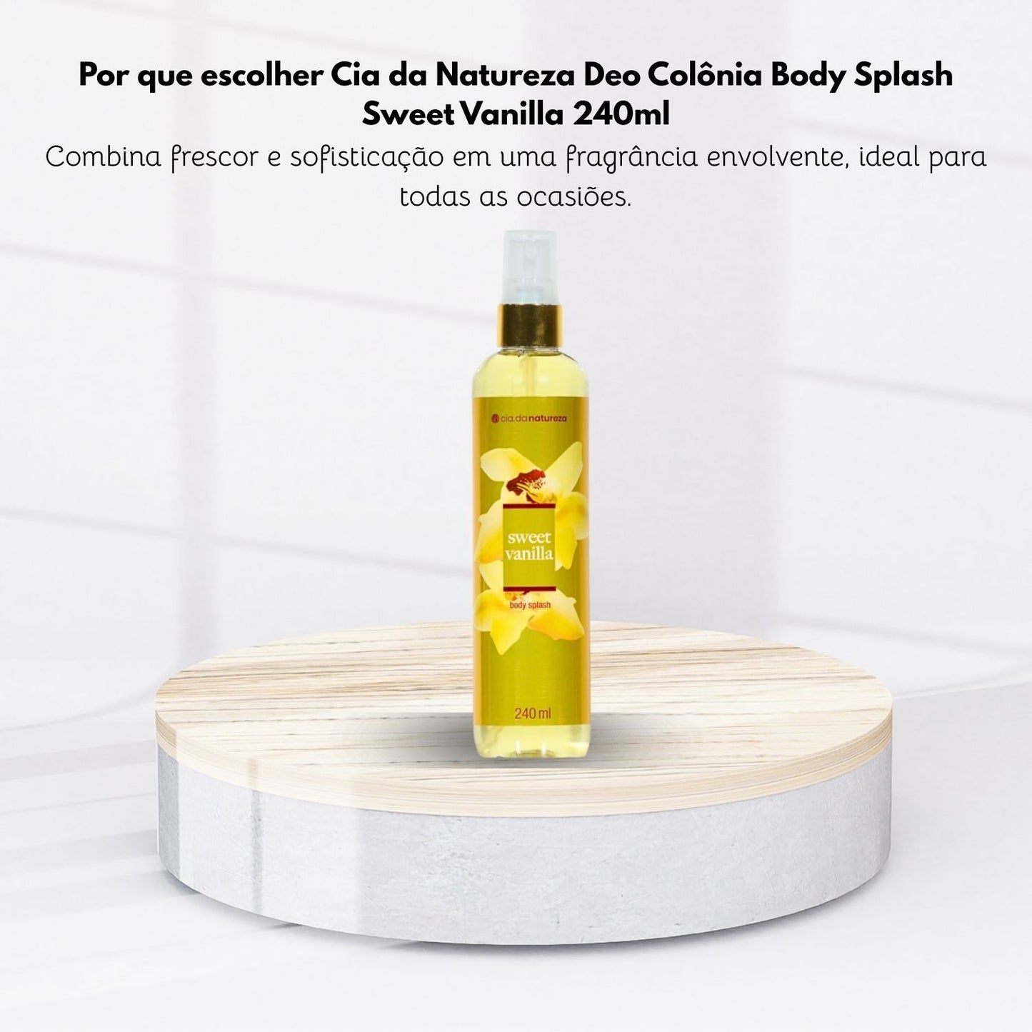 Body Splash Cia da Natureza Deo Colonia Sweet Vanilla 240 ml