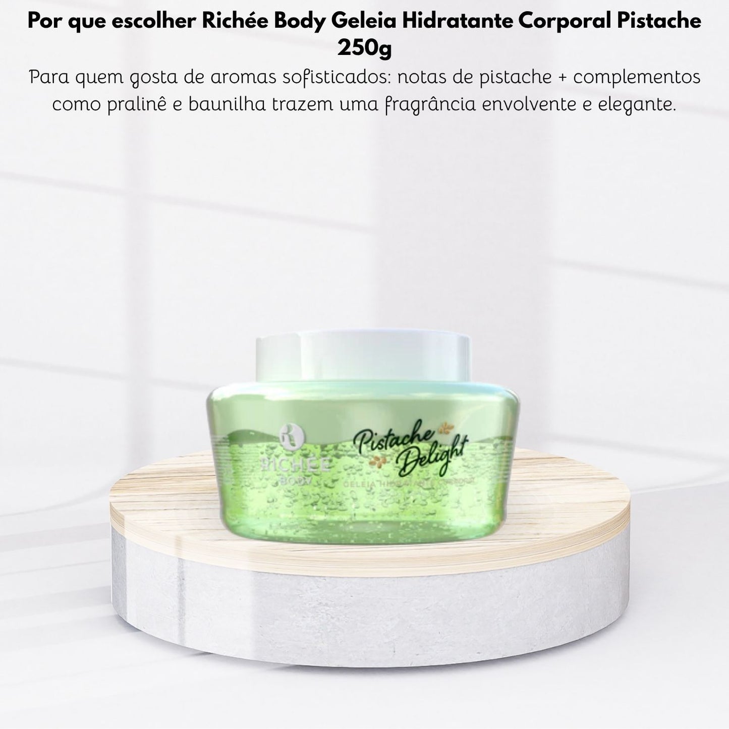 Richée Body Geleia Hidratante Corporal Pistache 250 g
