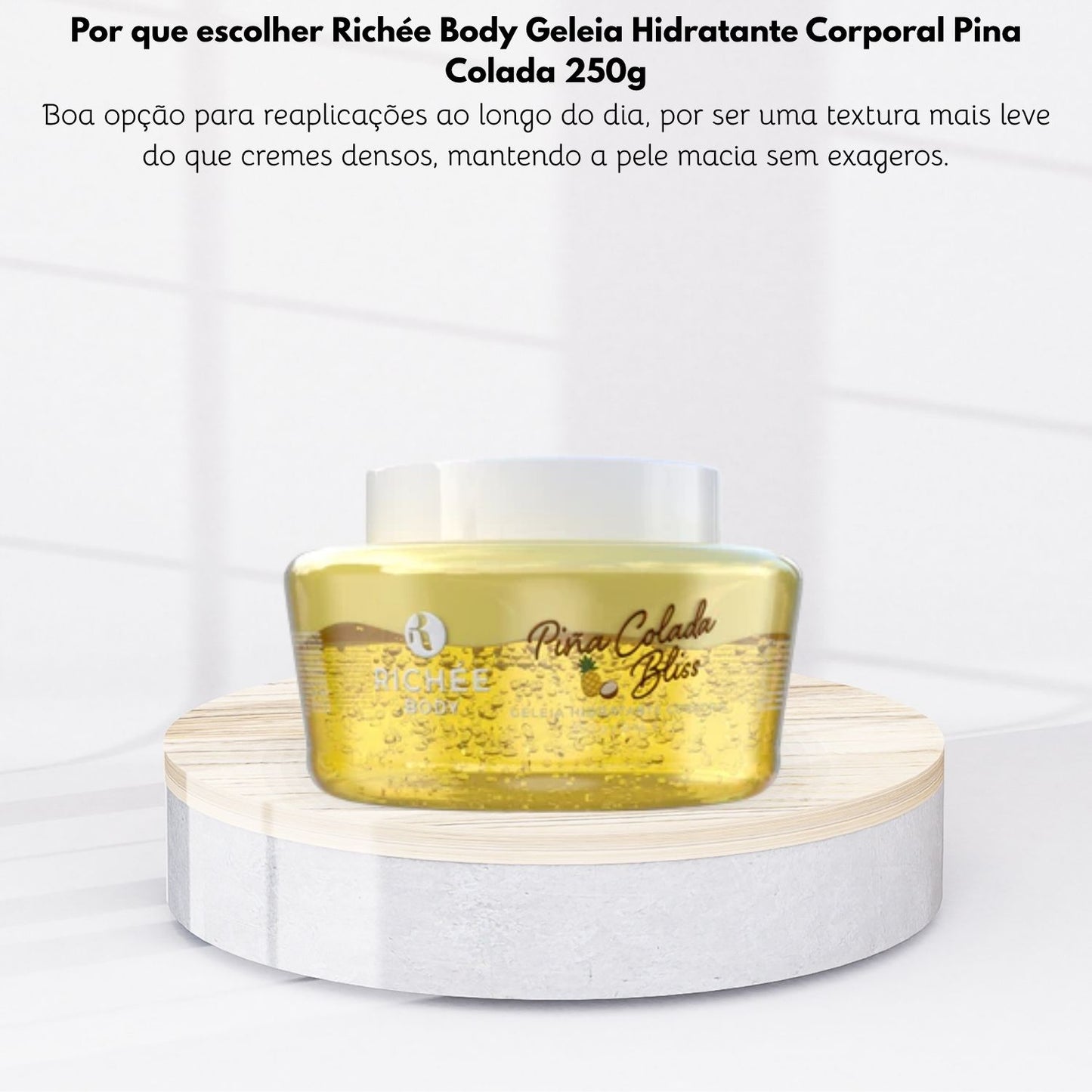 Richée Body Geleia Hidratante Corporal Pina Colada 250 g