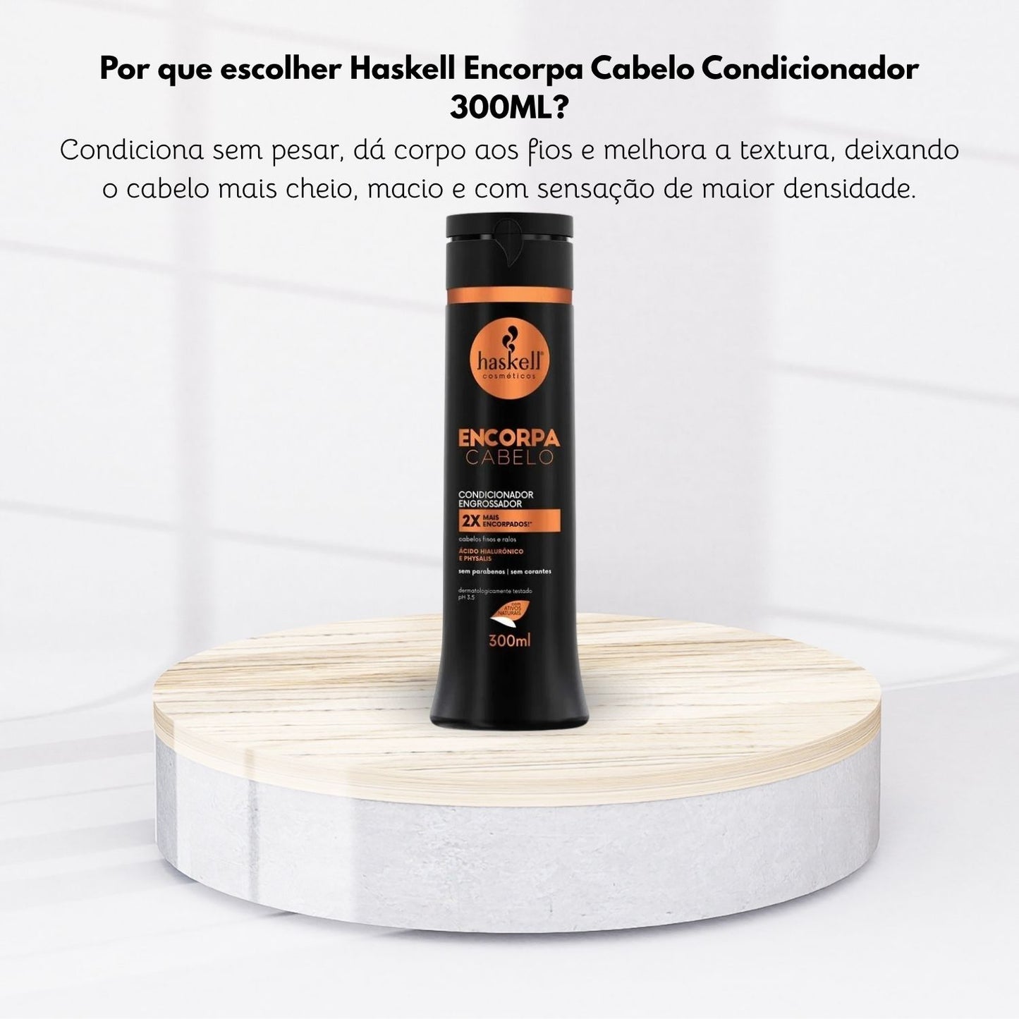 Condicionador Haskell Encorpa Cabelo Volume 300ml