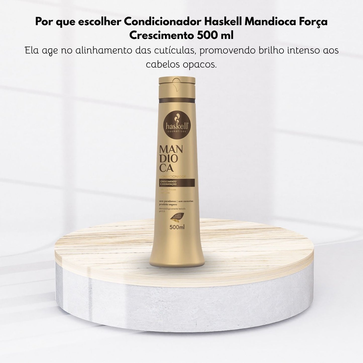 Condicionador Haskell Mandioca Força Crescimento 500 ml