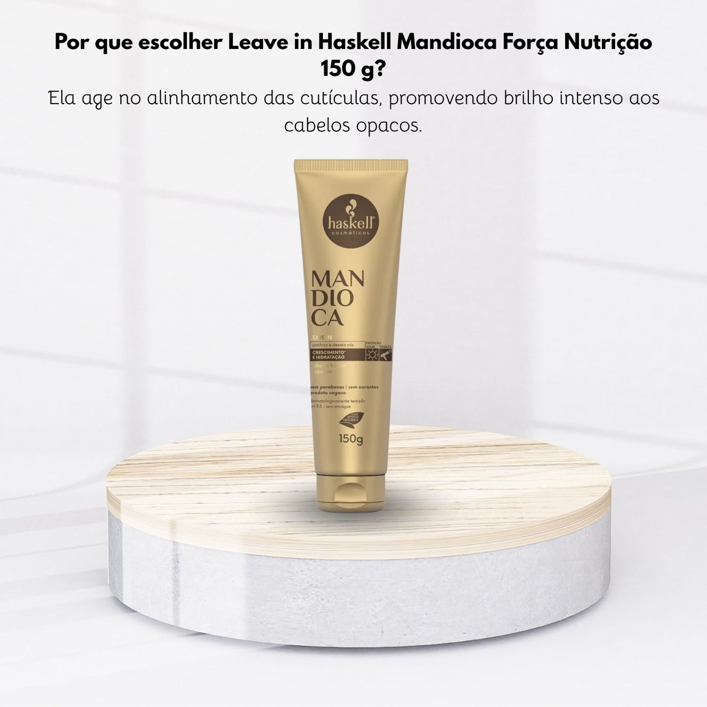 Leave in Haskell Mandioca Força Nutrição 150 g