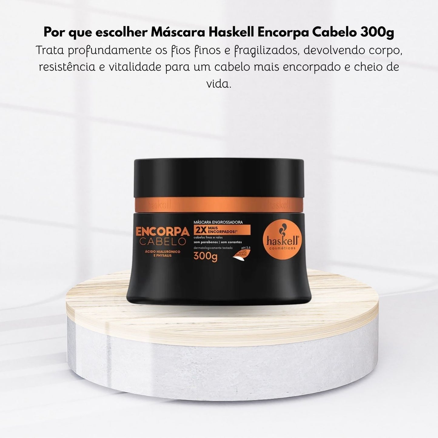 Máscara Tratamento Haskell Encorpa Cabelo Volume 300 g