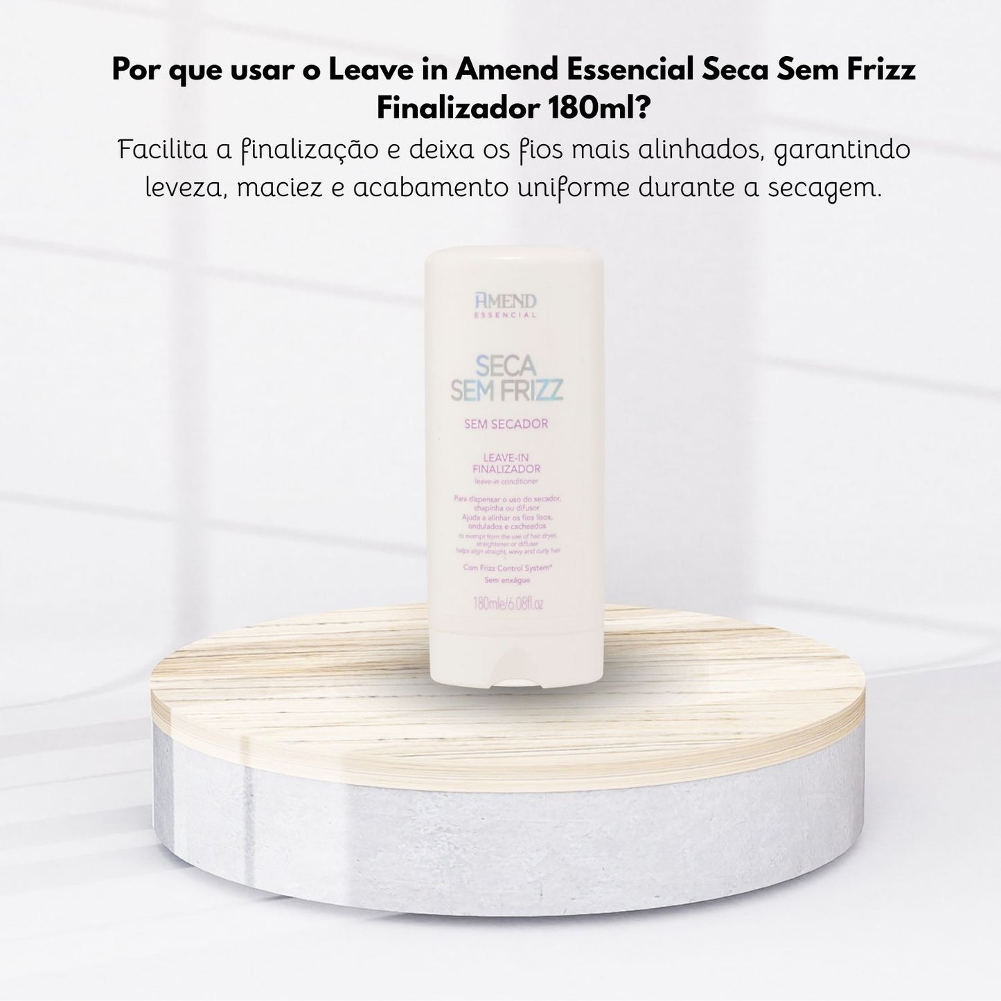 Leave in Amend Essencial Seca Sem Frizz Finalizador 180 ml