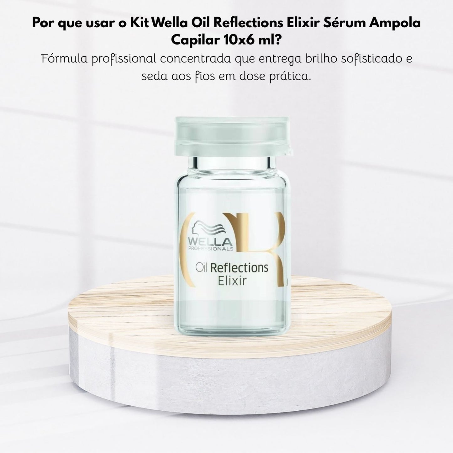 Kit Wella Oil Reflections Elixir Sérum Ampola Capilar 10 x 6 ml