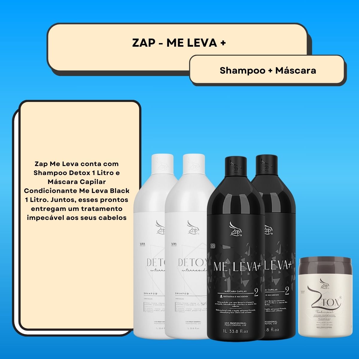 Kit Zap Me Leva+ 2 Shampoo e Máscara (2 x 1 Litro) e Ztox 950 g