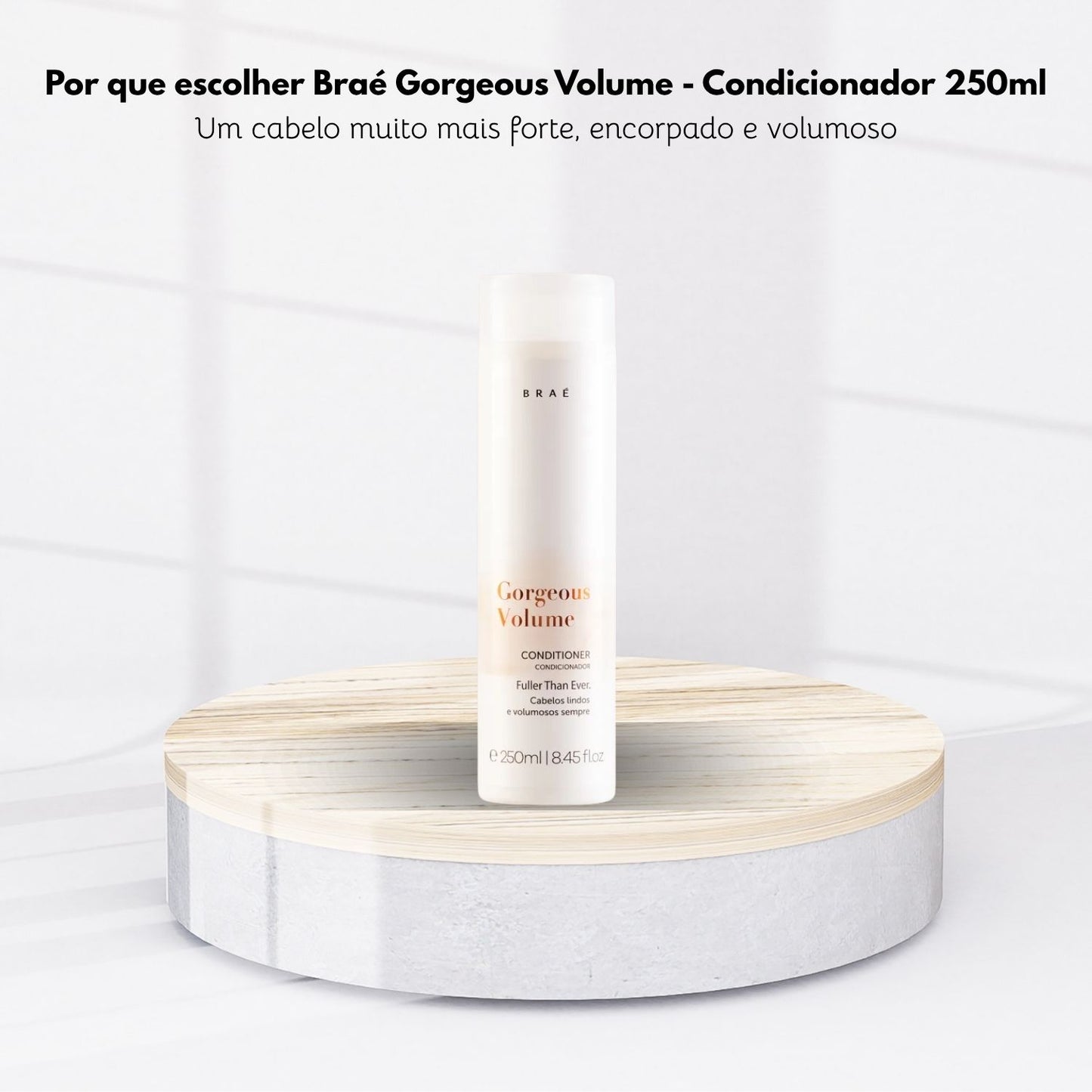 Condicionador Braé Gorgeous Volume 250 ml