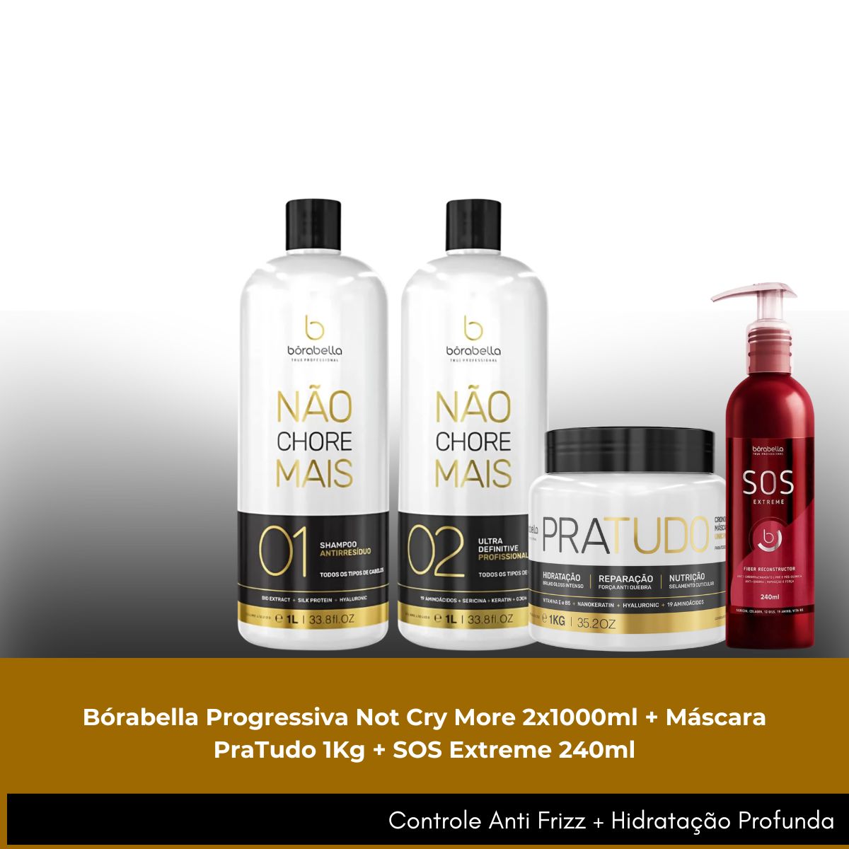 Kit Bórabella Progressiva Not Cry More 2 x 1 Litro + Máscara PraTudo 1 Kg + SOS Extreme 240 ml
