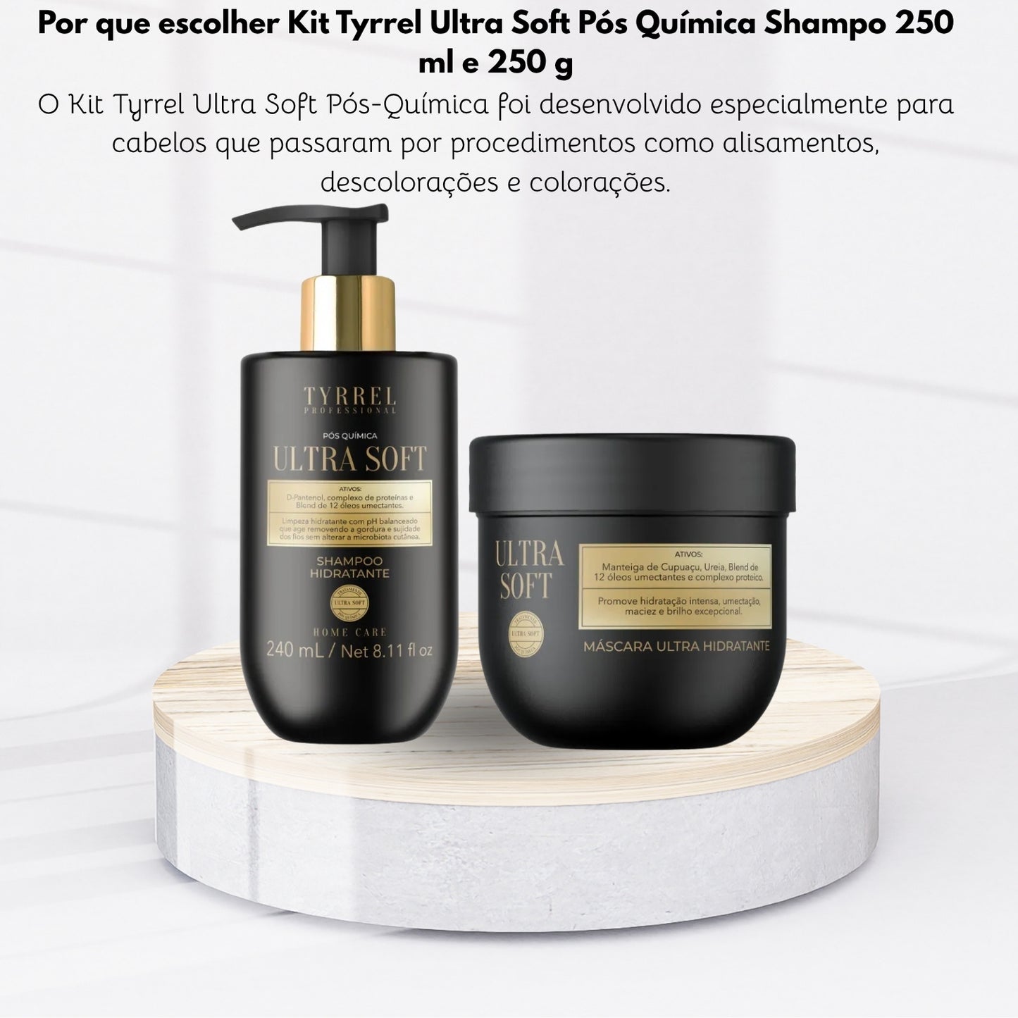 Kit Tyrrel Ultra Soft Pós Química Shampo 250 ml e 250 g