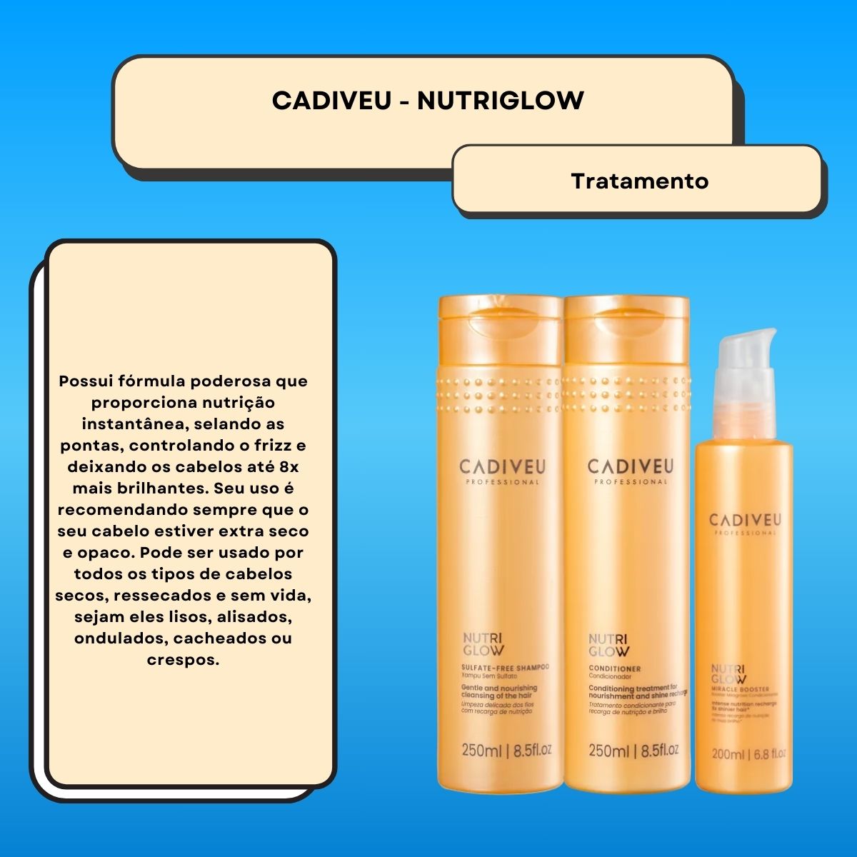Kit Cadiveu Nutri Glow Shampoo 250 ml + Condicionador 250 ml + Fluído de Tratamento 200 ml