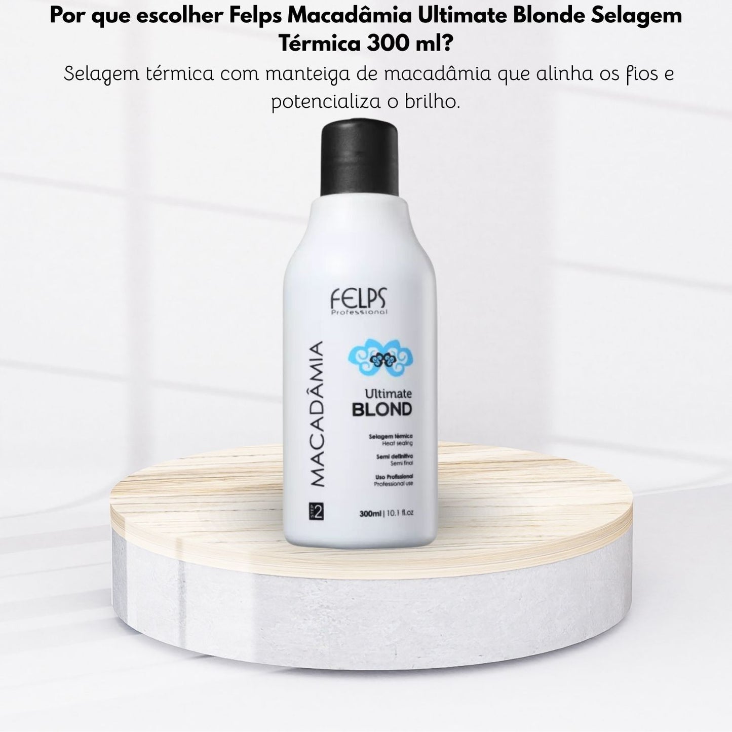 Progressiva Felps Macadâmia Ultimate Blonde Selagem Térmica 300 ml