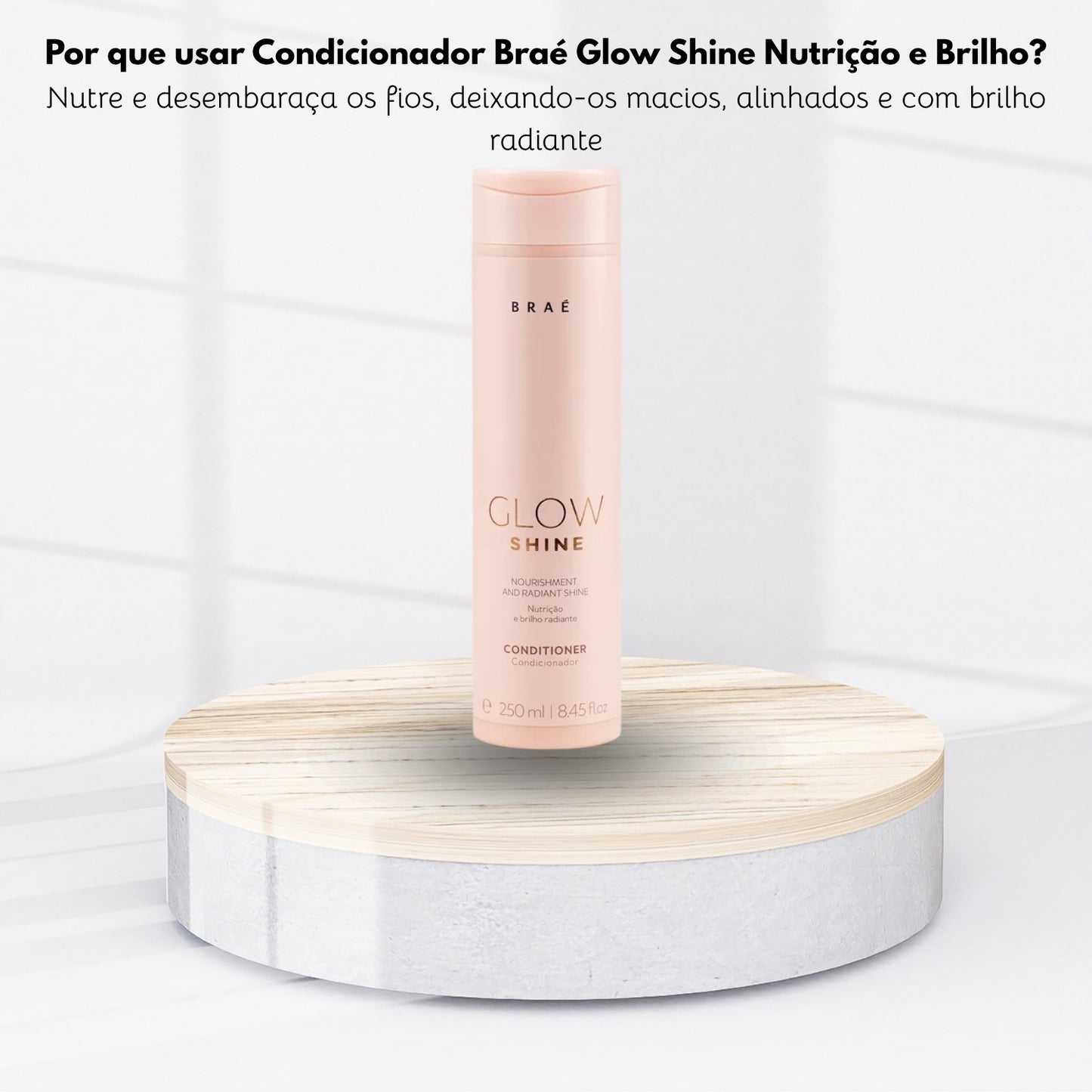 Condicionador Braé Glow Shine Nutrição e Brilho 250 ml