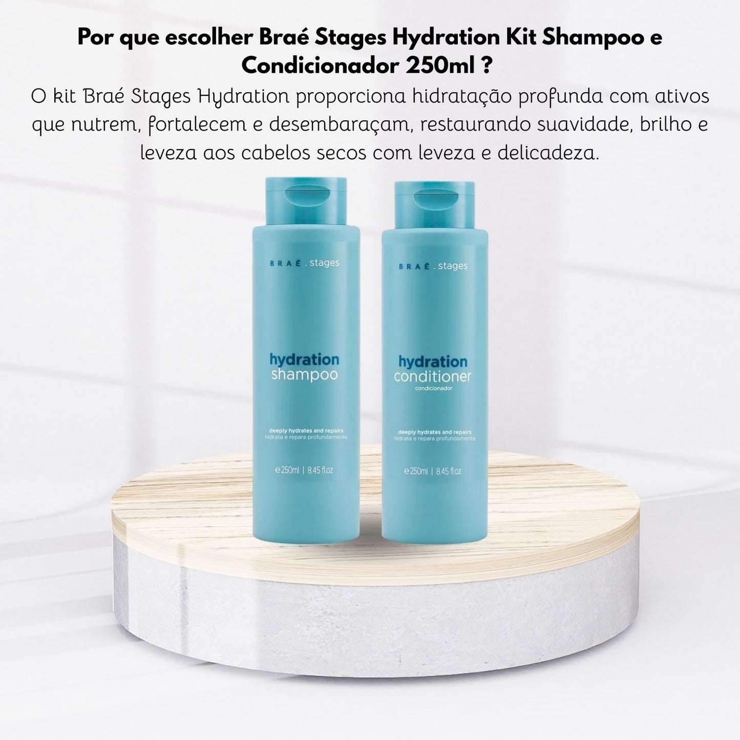 Kit Braé Stages Hydration Shampoo e Condicionador 250 ml