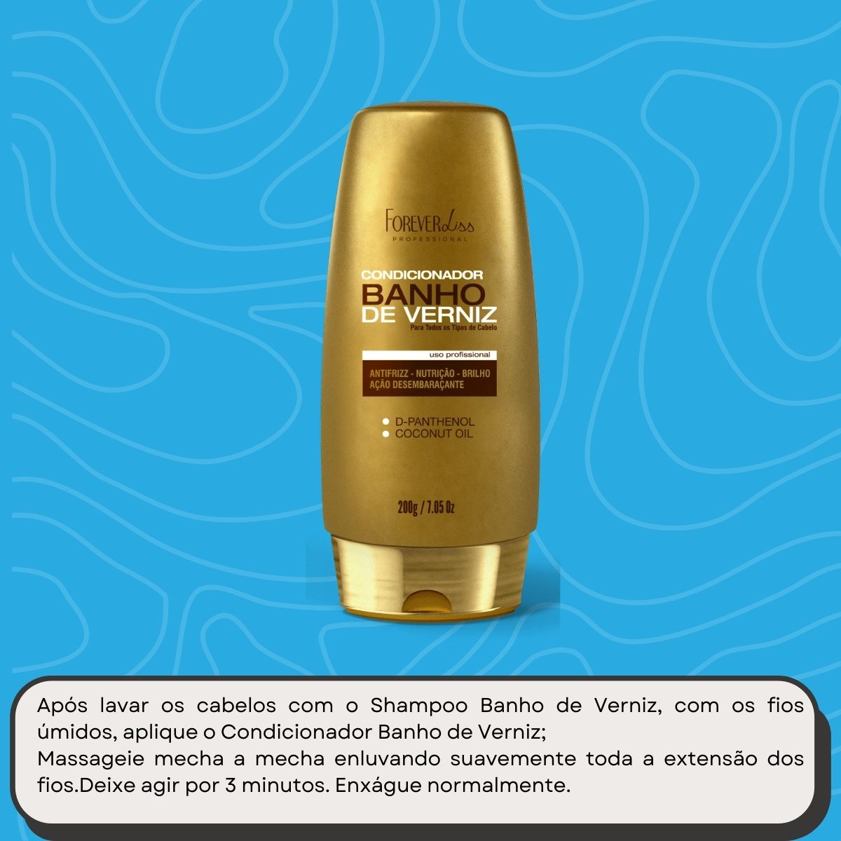 Condicionador Forever Liss Banho de Verniz 200 g