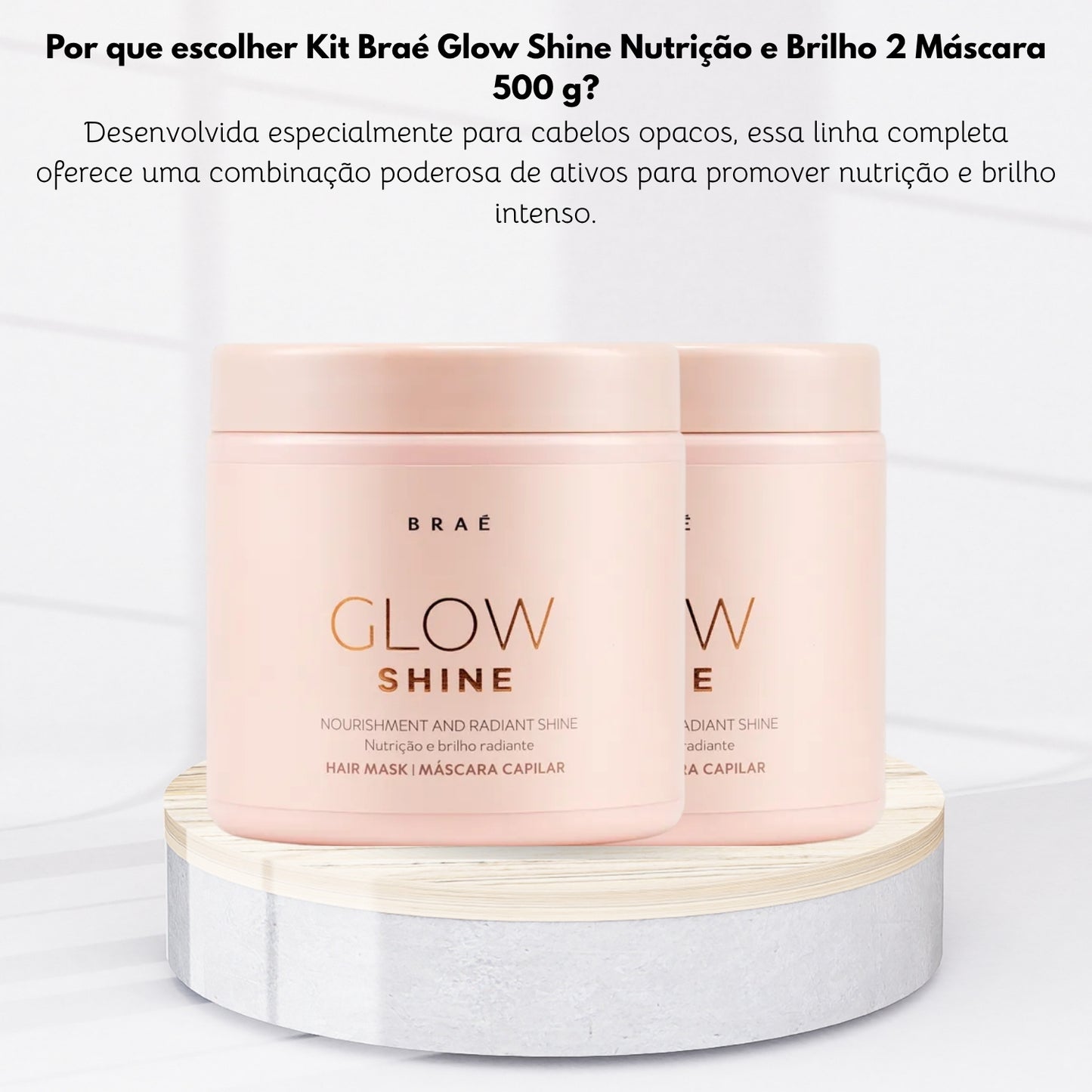 Kit Braé Glow Shine Nutrição e Brilho 2 Máscara 500 g