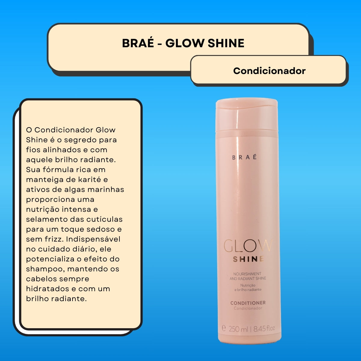 Condicionador Braé Glow Shine Nutrição e Brilho 250 ml