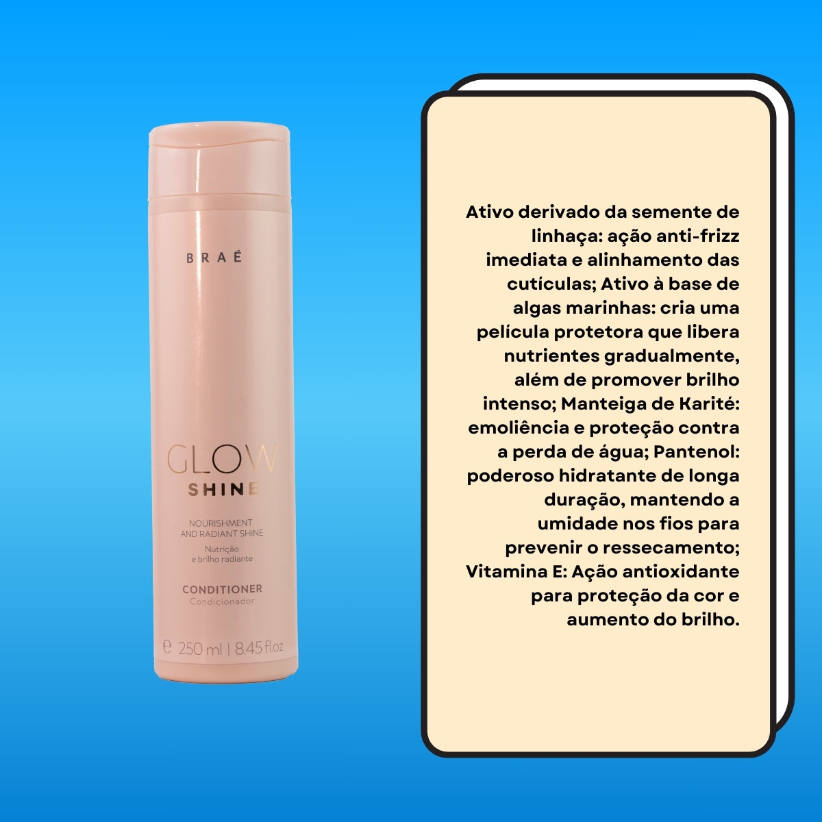 Condicionador Braé Glow Shine Nutrição e Brilho 250 ml