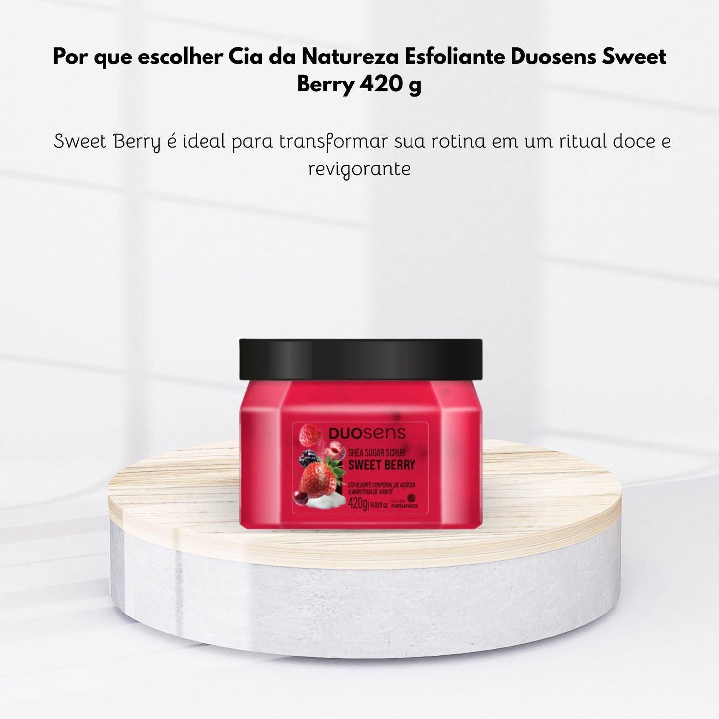 Esfoliante Cia da Natureza Duosens Sweet Berry 420 g
