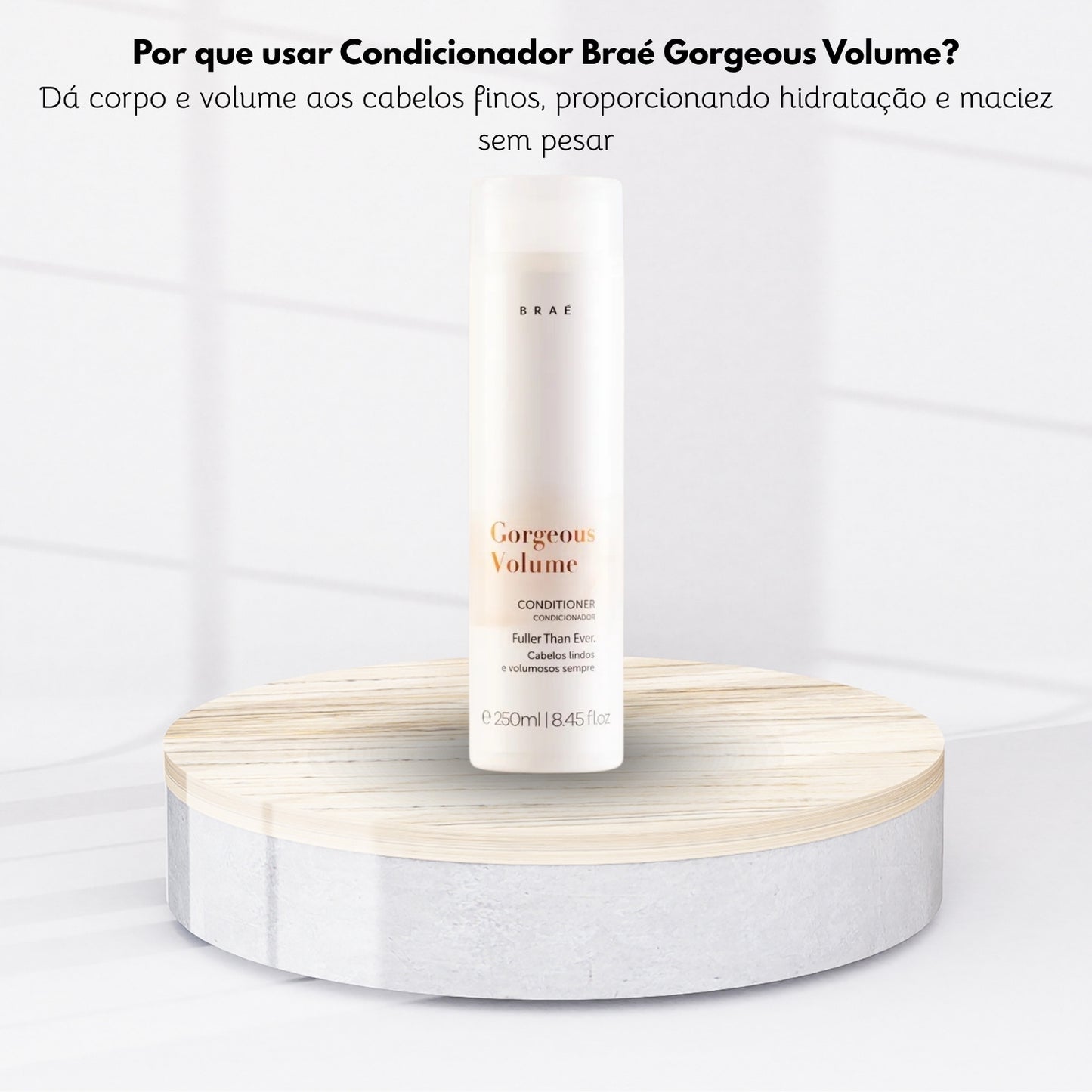 Condicionador Braé Gorgeous Volume 250 ml
