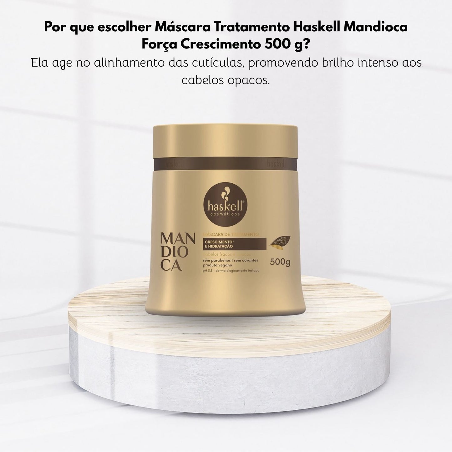 Máscara Tratamento Haskell Mandioca Força Crescimento 500 g