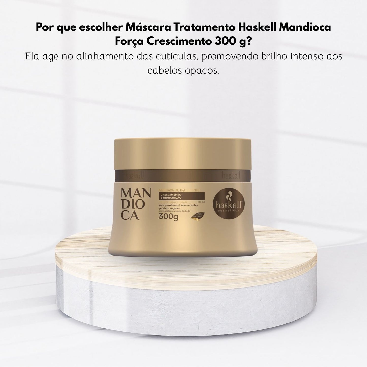 Máscara Tratamento Haskell Mandioca Força Crescimento 300 g